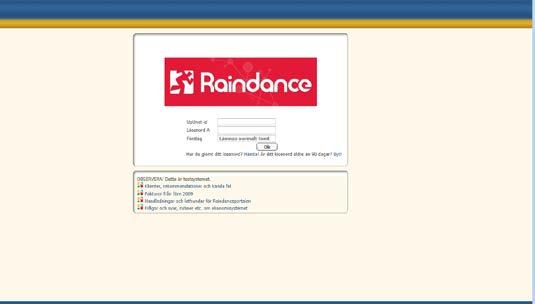 Nyheter i version 2013 Vår Raindance-portalen Ny inloggningsbild Inloggningsfönstret till Raindancportalen har fått ett nytt