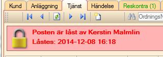 Kund,Anläggning, Tjänst Om någon ändrar samma post visas ett meddelande Posten är låst.