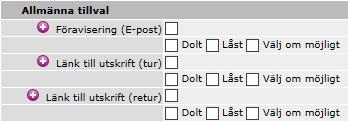 Vill du välja en standardtjänst, ange den som Tjänst. Välj om du vill dölja tjänsten för att t.ex. inte behöva se den informationen vid varje utskrift.