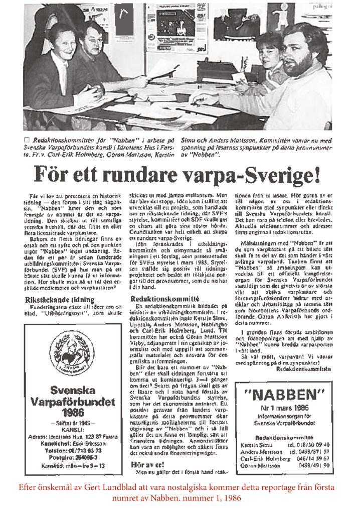 Ge mig sinnesro att acceptera det jag inte kan förändra. Mod att förändra det jag kan och förstånd att inse skillnaden. Till Nabben, Jag blir lika glad varje gång Nabben ligger i min brevlåda.
