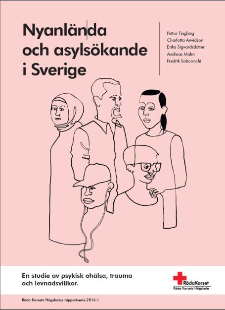 Nyanlända flyktingar i Sverige 2016 Tvärsnittsstudie av 1215 nyanlända från Syrien som kommit åren 2011 och 2013 och ytterligare 173 asylsökande från Syrien, Eritrea och Somalia.