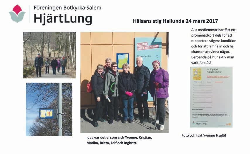 Hälsans stig Hallunda 24 mars 2017 Alla medlemmar har fått ett promenadkort dels för att rapportera stigens kondition och för att lämna in och ha chansen att vinna något.