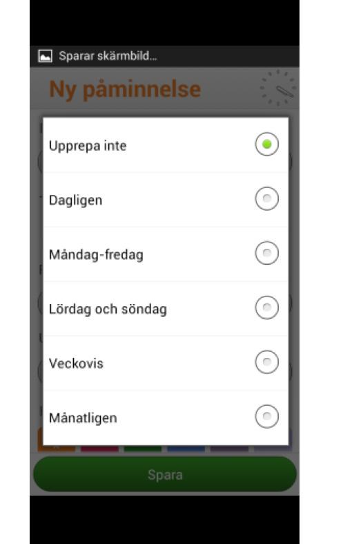 3. Om du önskar upprepa påminnelsen väljer du något av alternativen: Dagligen Måndag-fredag Lördag och