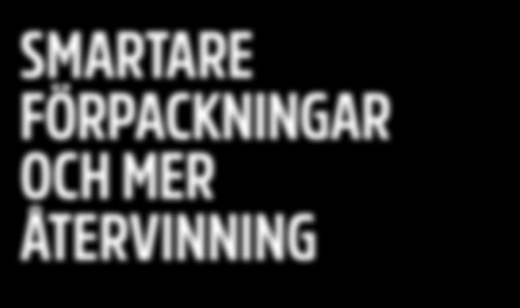 Pure Pak Sense, som vi använder till en stor del av våra produkter har en konstruktion som minskar svinnet och tar mindre plats i återvinningen.