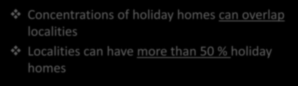 than 50 % holiday homes Dense settlements no mather type of