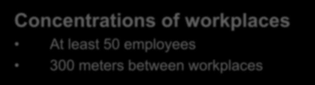 50 employees 300 meters between workplaces Source: