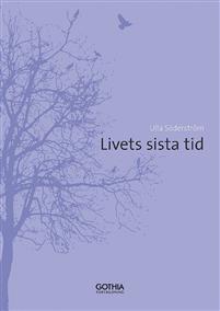 Livets sista tid PDF ladda ner LADDA NER LÄSA Beskrivning Författare: Ulla Söderström. Nu finns Ulla Söderströms fina skrift i ny upplaga.