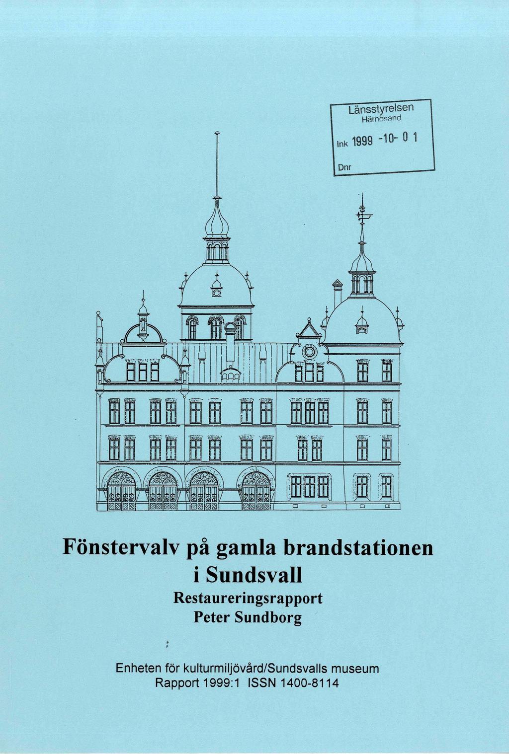 Länsstyrelsen Härnös8nd Ink 1999-10- O 1 Dnr Fönstervalv på gamla brandstationen i Sundsvall
