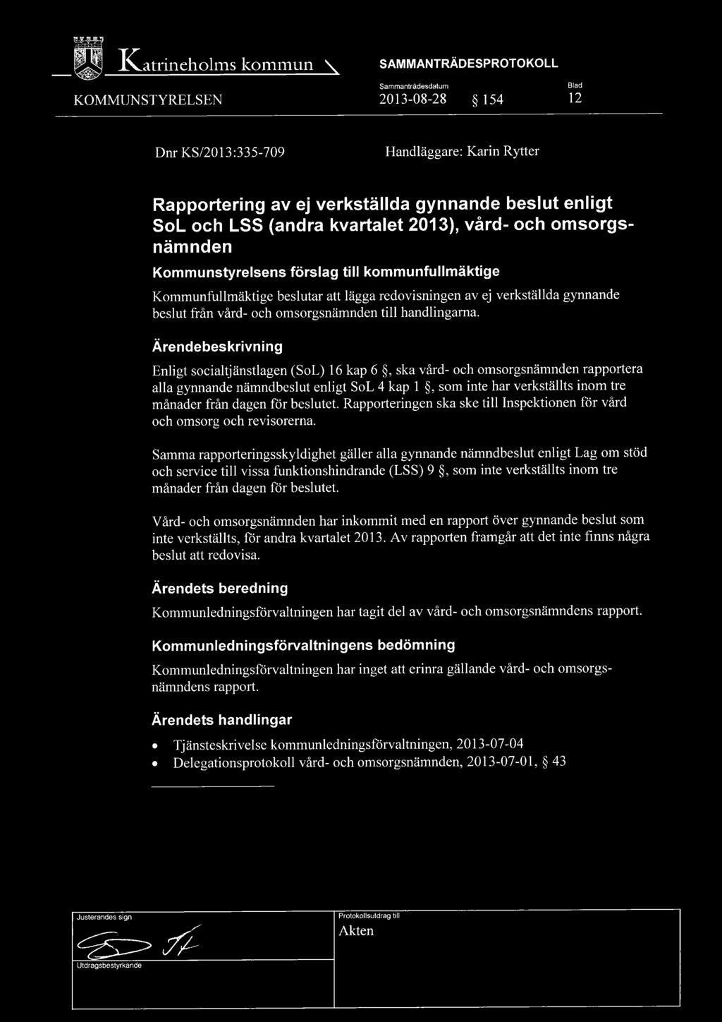 beslut från vård- och omsorgsnämnden till handlingarna.