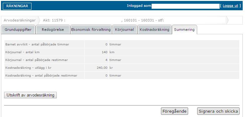 3.6 Summering På den här sidan ser du en summering av det som du har begärt arvode för.