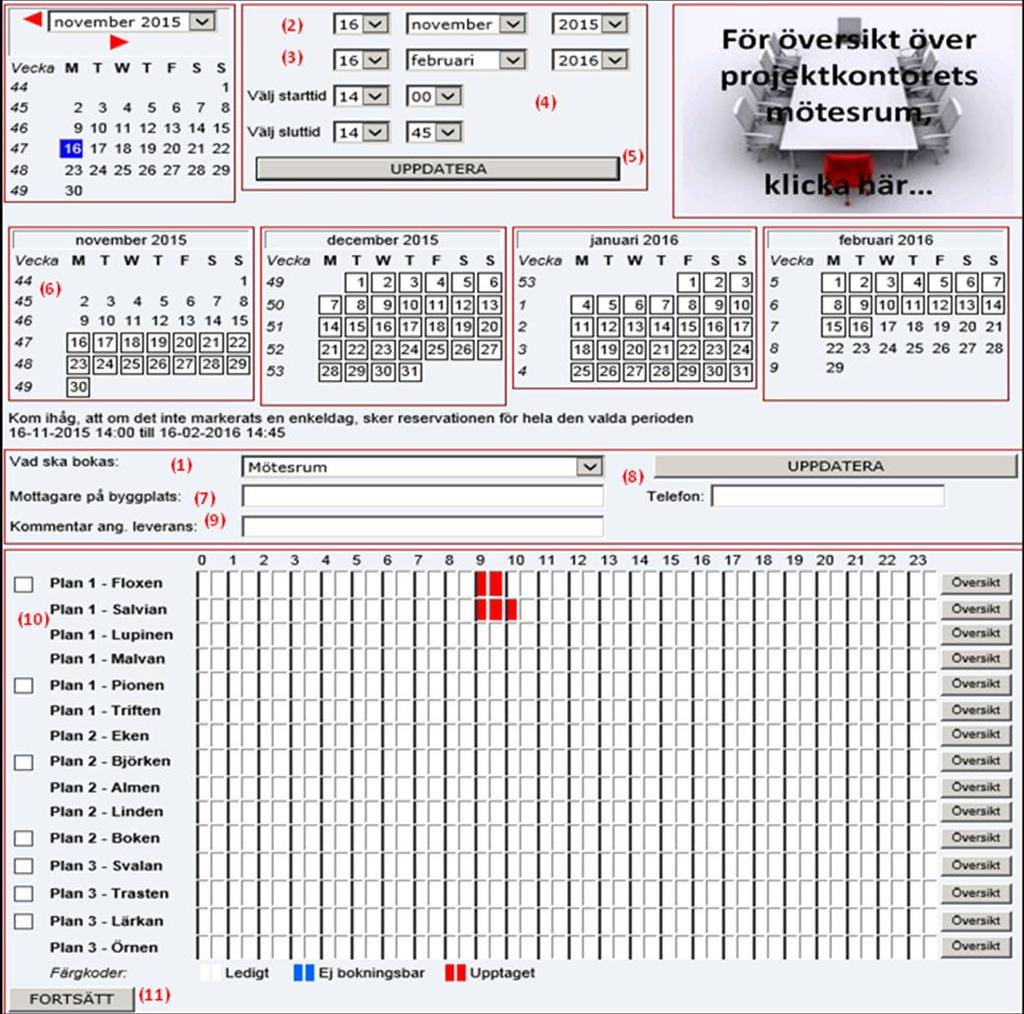4 (6) Boka mötesrum för återkommande möten i projektkontoret: 1. Välj Mötesrum i rullgardinsmenyn. 2. Välj startdatum för första återkommande mötesdag. 3.