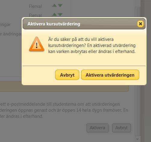 Klicka på Aktivera-knappen för att skicka iväg blanketten till studenterna.