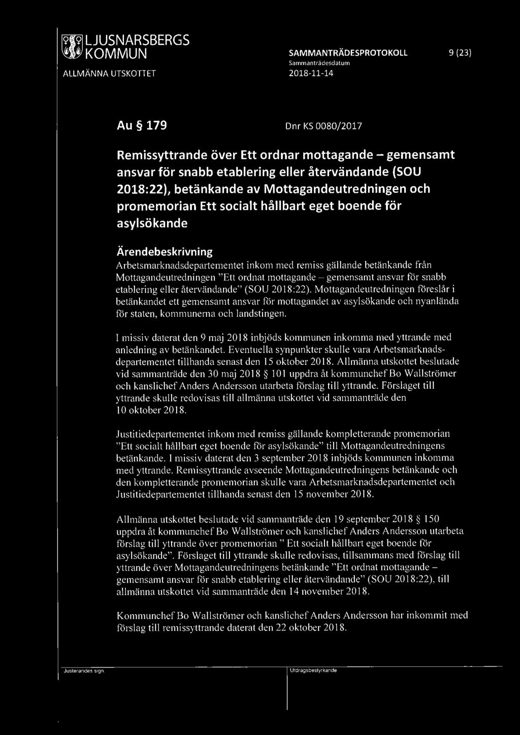 ~ LJUSNARSBERGS ~ KOMMUN SAMMANTRÄDESPROTOKOLL 9 (23) Au 179 Dnr KS 0080/2017 Remissyttrande över Ett ordnar mottagande - gemensamt ansvar för snabb etablering eller återvändande {SOU 2018:22),