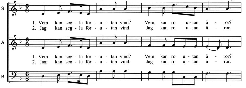 Exempel 19, altstämma takt 3-4 ur Vem kan segla, arr Gunnar Eriksson, Bo Ejeby Förlag 2006. I mitten av oktober övade vi unison växelsång. Jag sjöng en fras, kören sjöng nästa etc.