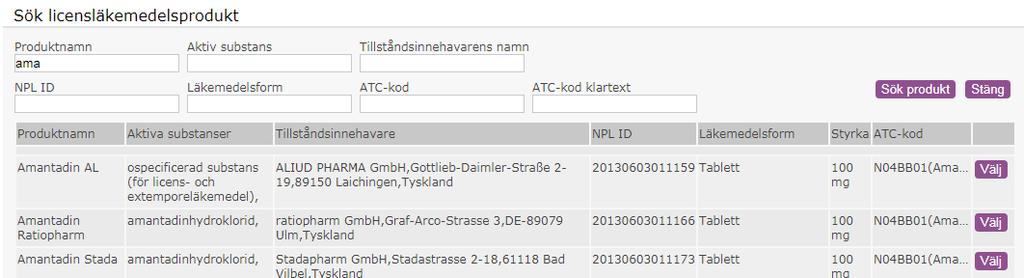 Produkt ska alltid anges genom sökning via Sök produkt i första hand, då öppnas ett nytt fönster. Endast om produkten inte hittas vid sökning ska den anges manuellt.