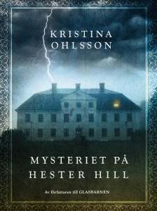 Ohlsson, Kristina Mysteriet på Hester Hill