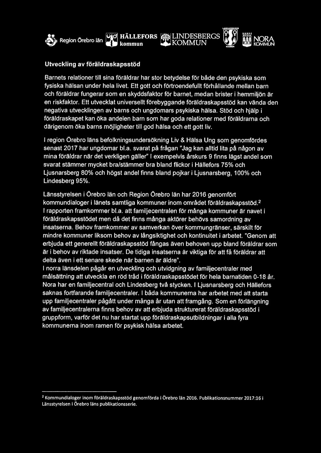 Ett gott och förtroendefullt förhållande mellan barn och föräldrar fungerar som en skyddsfaktor för barnet, medan brister i hemmiljön är en riskfaktor.