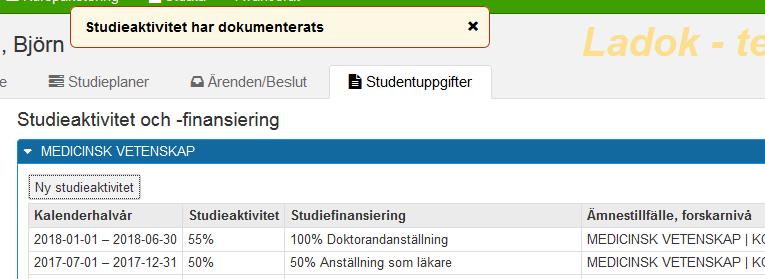 Ange datumperioderna för studieaktiviteten och studiefinansiering.