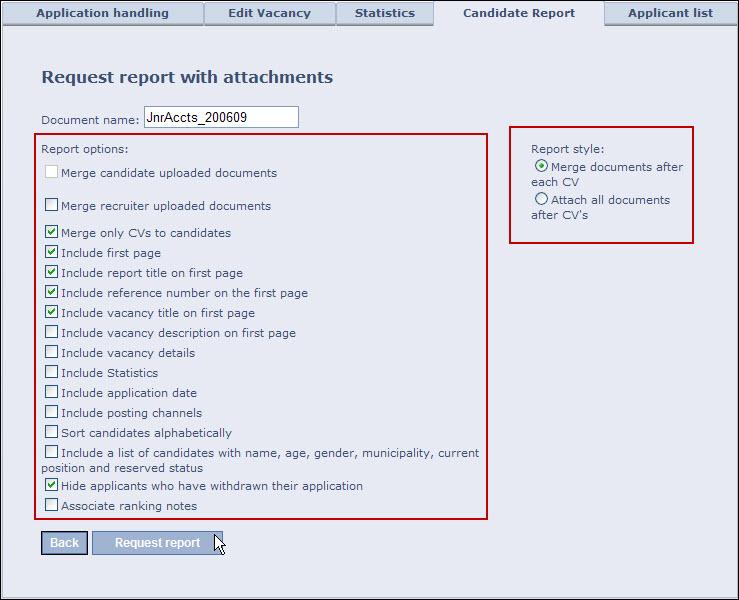 Att hantera projekt Inkludera lista med kandidaters ID, namn, ålder, kön, kommun, nuvarande arbete och ansökningsdatum - ett kryss i denna ruta ger dig möjligheten att inkludera en tabell i rapporten