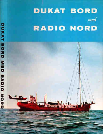 Dukat bord både på hav och iland Lars/SM5GQV Spännande att höra utsändningarna till Radio Nord s minne.