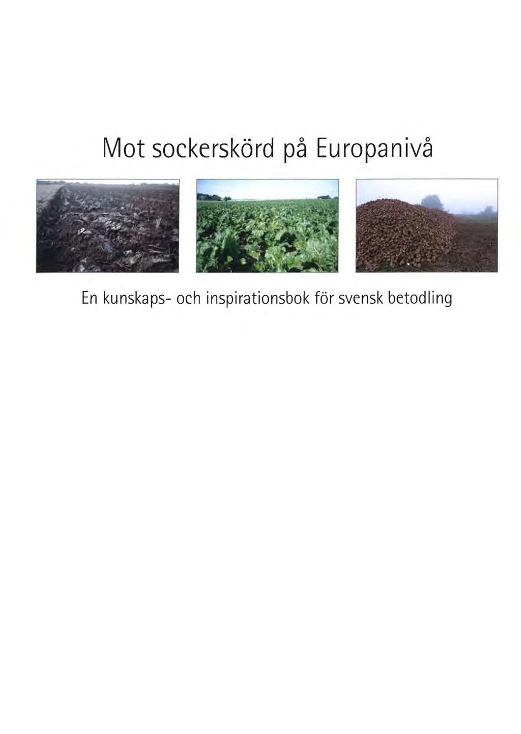 Mot sockerskörd på Europanivå En
