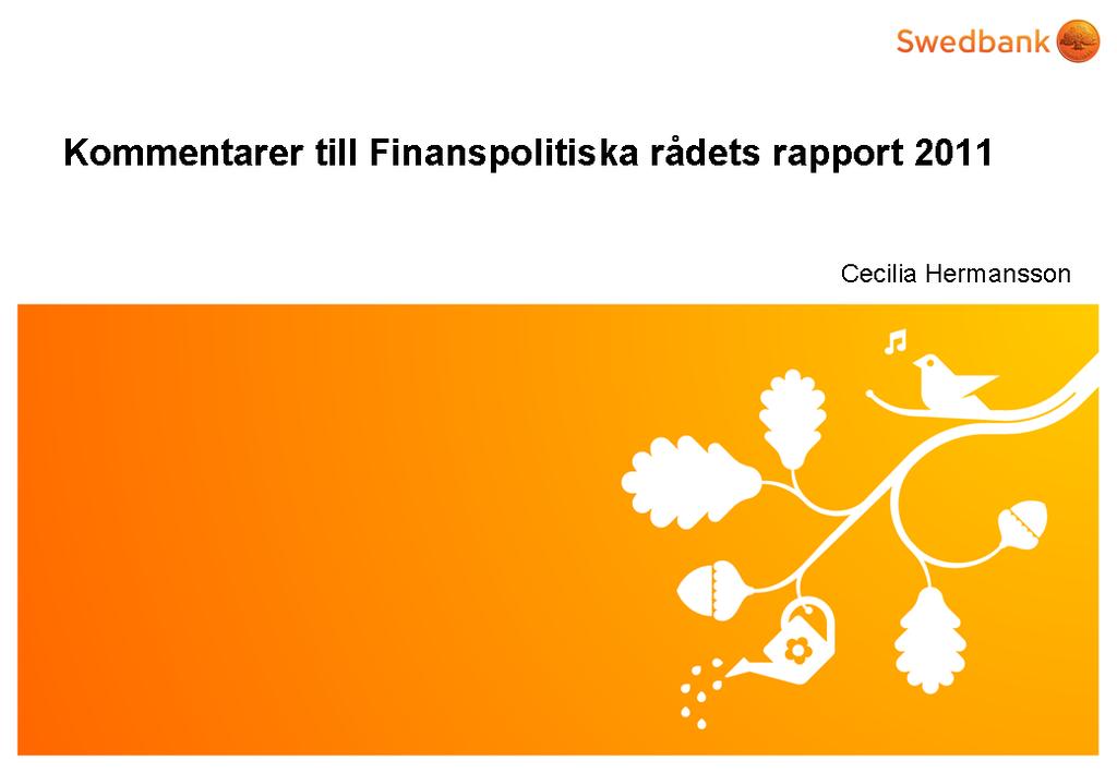 ÖPPEN UTFRÅGNING OM FINANSPOLITISKA RÅDETS RAPPORT DEN 31 MAJ