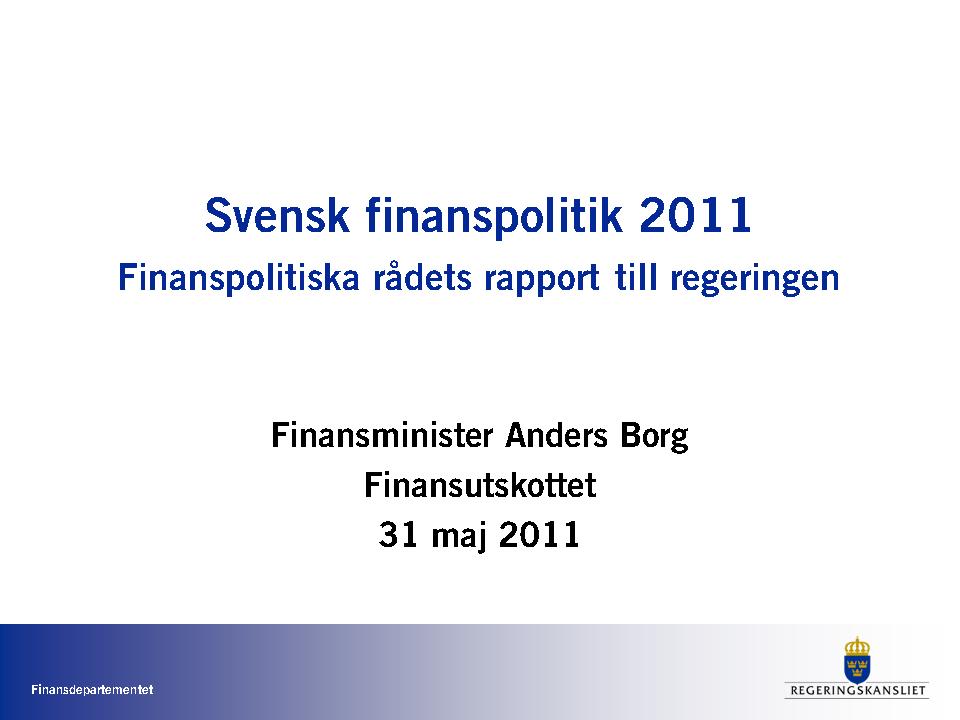 2010/11:FiU20 BILAGA 5 ÖPPEN UTFRÅGNING OM FINANSPOLITISKA