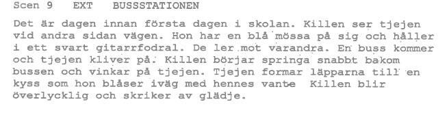 Soundtrack/poddar Flera lärare berättar att eleverna producerat poddar och använt andra former av multimodala medieintryck i bearbetningen av den bok som lästs.