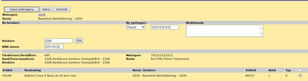 BMB Byte Mottagare och/eller Betalare Funktionen används för att överföra individmärkta hjälpmedel (hyreshjälpmedel) till en annan mottagare, till en annan mottagare och betalare eller till en ny