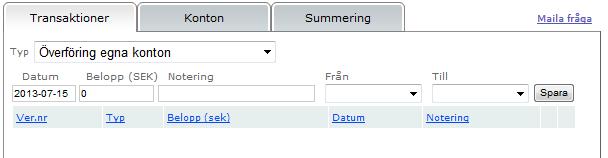 4 Registrera en överföring mellan konton Klicka på menyvalet Transaktioner Klicka på i fältet Typ för att få upp en lista Välj typen Överföring egna konton från listan Ange datum för överföringen, en