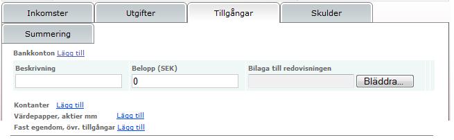 Registrera en tillgång på Bankkonto Klicka på länken Lägg till efter Bankkonto Ange vilken