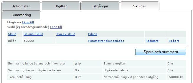 den registrerade skulden Klicka på knappen Spara och Summera Den registrerade skulden visas i en