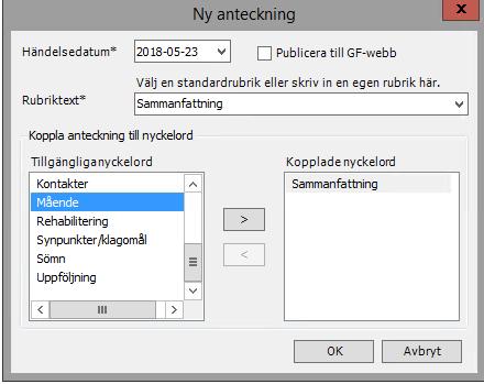 Har er verksamhet beslutat att ha nyckelord kopplat till vald rubrik så välj sedan nyckelord. Du klickar på det/de nyckelord du vill använda i listan till vänster, Tillgängliga nyckelord.