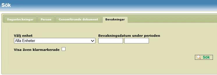 Sök Bevakningar Via Sök/Bevakningar kan du söka fram bevakningar om när genomförandeplaner går ut.