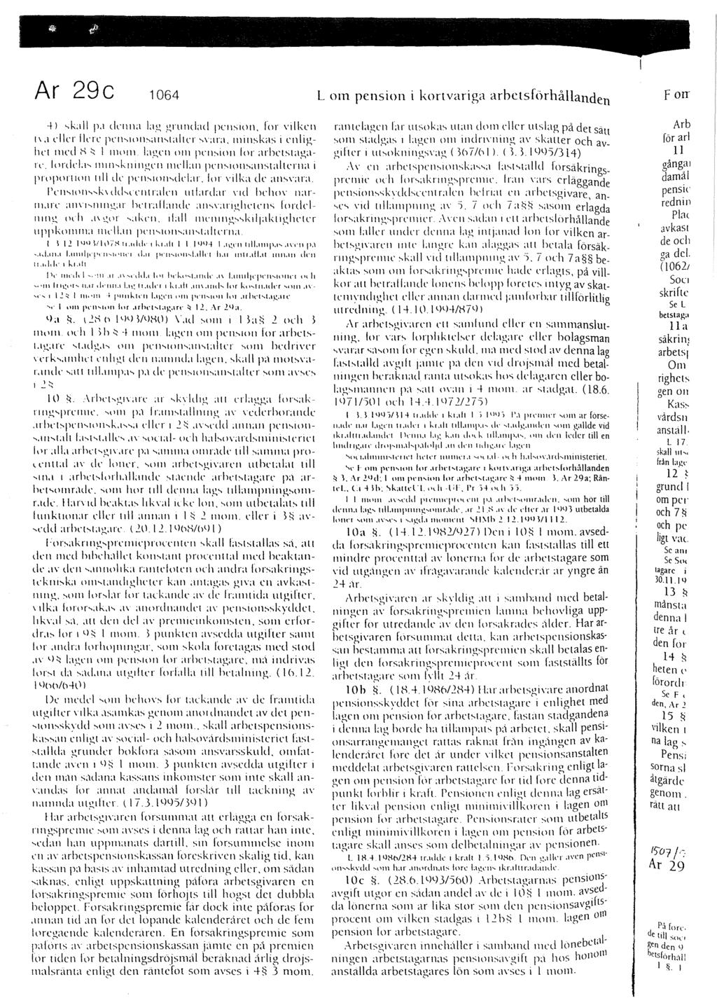 Ar 29c 1064 L om pension i kortvariga arbetsförhållanden F orr 4)..,k;dl p.1 dn111a lag grundad 1w11s1011, lor \'ilken ''.1 l llrr llrrl pr1h1t1lb<llhialtn..,, ara.