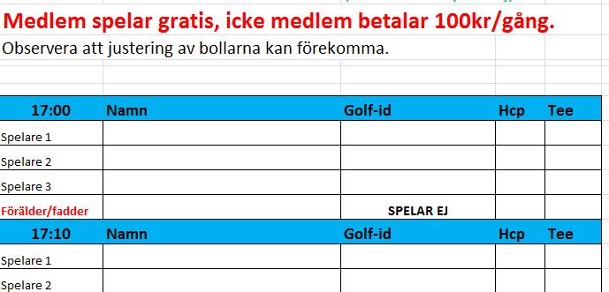 Spelkvällar 2017 Spel på banan 6 hål för dig som har hcp 37-54 eller ännu inte tagit grönt kort men fått OK av tränarna för spel på banan.