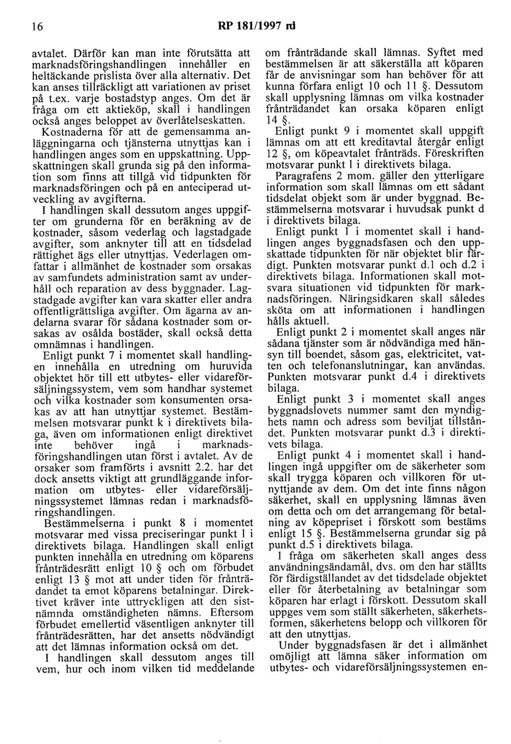 16 RP 181/1997 ni avtalet. Därför kan man inte förutsätta att marknadsföringshandlingen innehåller en heltäckande prislista över alla alternativ.