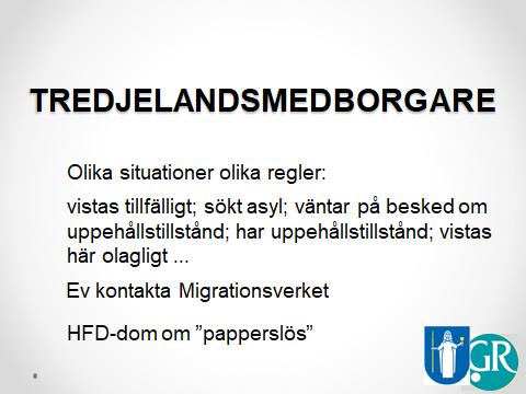 TREDJELANDSMEDBORGARE Medgivande att kontakta Migrationsverket Om det är oklart om den sökande har rätt att vara i Sverige och vi vill höra med Migrationsverket vad som gäller i det enskilda fallet,