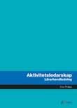 Aktivitetsledarskap Nyhet Aktivitetsledarskap presenterar teorier och metoder för hur man genomför en aktivitet.