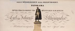 18 [Karl XIV Johan.] Från dödsbädden till grafchoret. Fullständig historik öfver högtidligheterna vid högstsalig H.M. konung Carl XIV Johan begrafning i Riddarholmskyrkan den 26 april 1844.