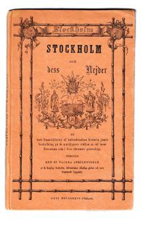 En handbok såväl för resande som för alla stockholmsbor. Med 56 illustrationer samt 2:ne kartor. Stockholm, Albert Bonniers förlag, 1863. 8:o. (4),+ 448 s.+ 24 planscher,+ 2 kartor, varav en utvikbar.