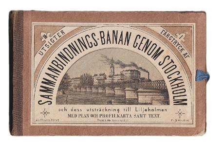Sammanbindnings-banan genom Stockholm. Teckningarne af P. C. Bergman. Crayonritningen af A. Nay. Beskrifningen af S. Mörner.