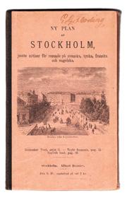 51 Ny plan af Stockholm, jemte notiser för resande på svenska, tyska, franska och engelska. [=Omslagstitel.] Stockholm, Albert Bonniers förlag, 1877.