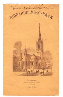 Normans litografiska institut. Texten är samma som i Stockholm i fordna dagar, som Mankell gav ut 1874. 54 CARLÉN, Octavia. Riddarholms-kyrkans historia och märkvärdigheter. Nionde upplagan.