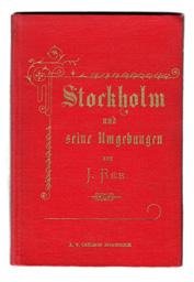 76 RÉE, I. Stockholm und seine Umgebungen. Mit vier Karten. 2te Auflage. Stockholm, A. V. Carlsons, 1897. 8:o. (4),+ 112,+ (4) pp.+ 2 utvikbara kartor.