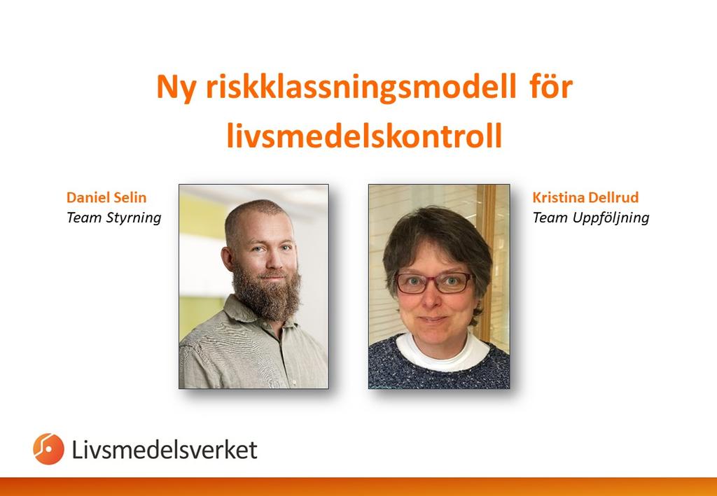 Förslag till ny riskklassningsmodell för livsmedelskontroll Stödjande instruktion för livsmedelskontrollen Här finner du information om förslaget till en ny riskklassningsmodell för
