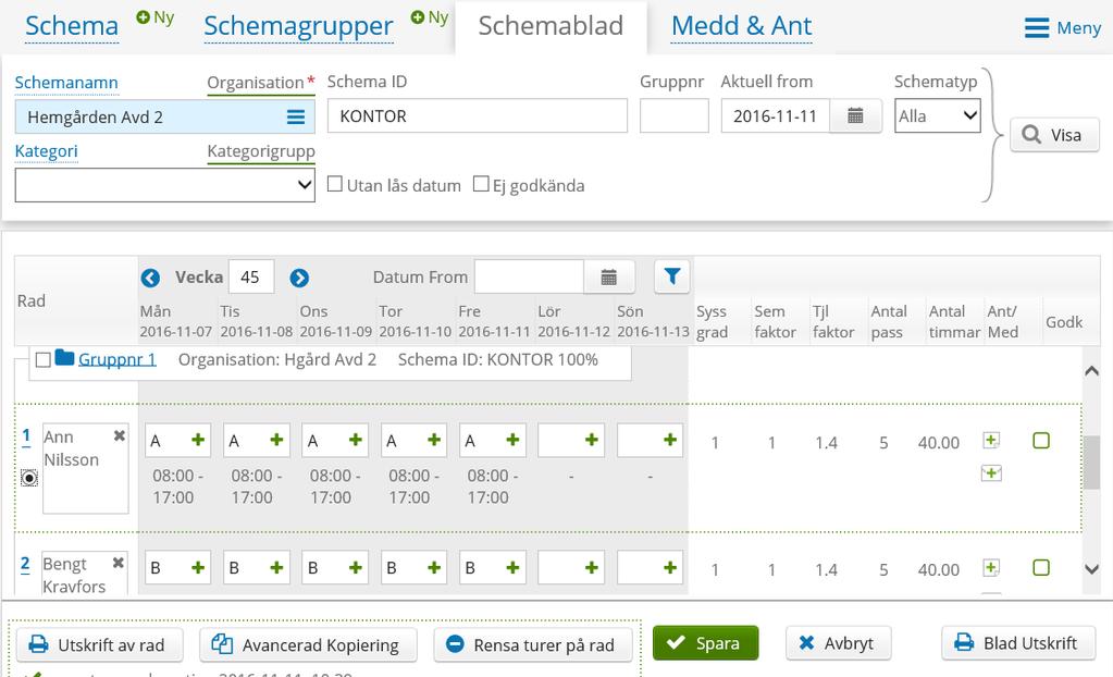 17 Utskrift av scheman Scheman kan skrivas ut via knappen Utskrift av rad alternativt Blad Utskrift via Schemablad.
