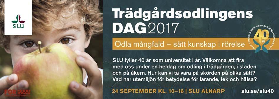 Bilaga 1 Utvärdering av Trädgårdsodlingens dag/slu 40 vid SLU i Alnarp 2017 Om evenemanget: SLU fyllde 40 år som universitet 2017.