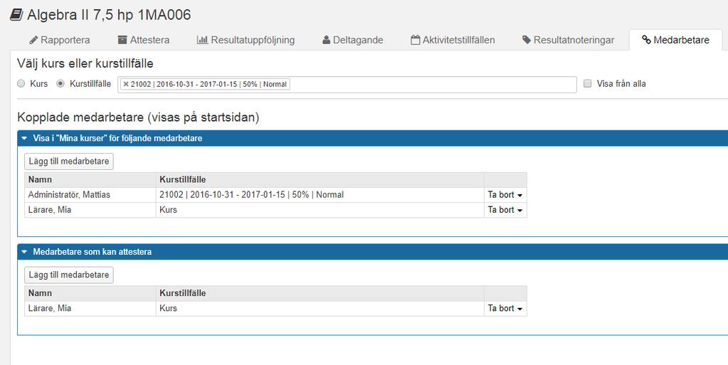 Kursvyn koppla användare I fliken Medarbetare i kursvyn kopplas användare till antingen kurstillfällen eller till hela kursen.