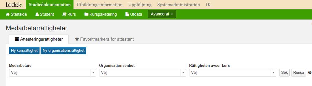 Medarbetarrättigheter - koppla användare Under Avancerat Medarbetarrättigheter ges användare rättighet att attestera på kurser inom en organisationsenhet eller på en kurs.